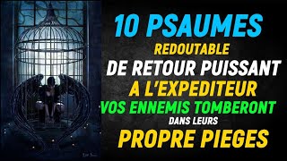 10 PSAUME REDOUTABLE de RETOUR PUISSANT A L Expéditeur vos ENNEMIS TOMBERONT DANS LEUR PROPRE PIÈGE [upl. by Alliber]