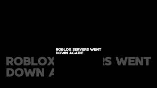 Roblox servers went down again robloxdown roblox sad robloxshorts shorts robloxedit [upl. by Nirag]