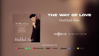 Haddad Alwi  The Way Of Love Official Audio [upl. by Aruasi]