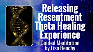 Releasing Resentment Guided Meditation 💙 Theta Healing Experience [upl. by Aldon]