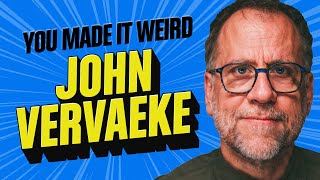 John Vervaeke  You Made It Weird [upl. by Menon]