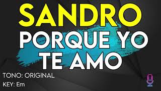 Sandro  Porque Yo Te Amo  Karaoke Instrumental [upl. by Aelyk777]