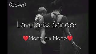 Lavutariss Sandor 🆕  Mamo miri Mamo  Cover  2024  ❤️🎵❤️ [upl. by Haibot451]