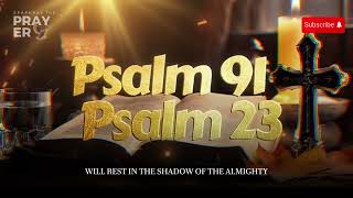 Psalm 23 amp Psalm 91 MOST POWERFUL PRAYERS IN THE BIBLE [upl. by Rance556]