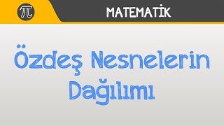 Özdeş Nesnelerin Dağılımı [upl. by Lacefield]