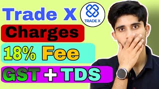 TradeX charges  Tradex app charges  tradex tds  tradex GST  charges of tradex [upl. by Ahsirtak477]