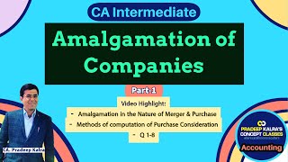 Amalgamation  Part1  Q18  Purchase Consideration  Merger amp Purchase Method  CA Pradeep Kalra [upl. by Tnelc]