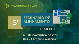 5º Seminário de Alinhamento Conceitual do ProfEPT [upl. by Nnaeoj122]