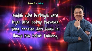 Pamit  Tulus Lirik Lagu [upl. by Wenonah]