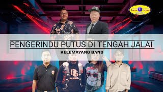 Pengerindu Putus di Tengah Jalai  KELEMAYANG BAND OFFICIAL MV twintoneproduction [upl. by Pettifer]