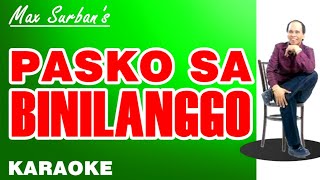 PASKO SA BINILANGGO  Max Surban KARAOKE [upl. by Kerekes]