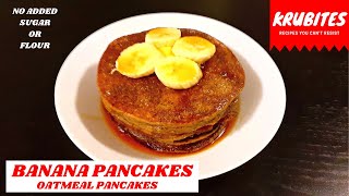 Banana Pancakes  Oatmeal Pancakes  No Flour Or Added Sugar  Healthy Pancakes  Breakfast Recipes [upl. by Kriss]