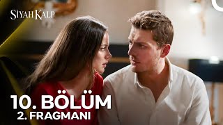 Siyah Kalp 10 Bölüm 2 Fragmanı  quotHiç Bu Kadar Çaresiz Hissetmemiştimquot [upl. by Roselin]