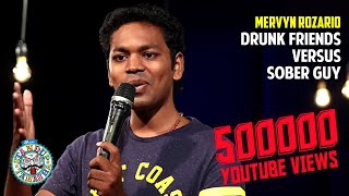 Drunk friends Vs Sober guy  Standup comedy by Mervyn Rozz [upl. by Towney]