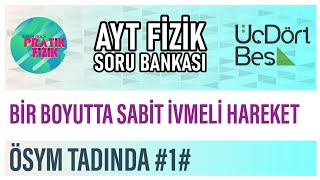 345 AYT FİZİK Bir Boyutta Sabit İvmeli Hareket ÖSYM Tadında 1 [upl. by Ruphina873]