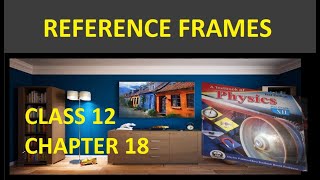 Reference Frames  Class 12  Physics Lecture [upl. by Saticilef]