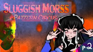 Dreamers And Death  Sluggish Morss Pattern Circus  Part 2 ENVtuber [upl. by Haas]