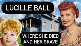 Lucille Ball Where She Died and Her Grave  I Love Lucy Star’s Childhood Home and Beverly Hills Home [upl. by Amaryllis388]