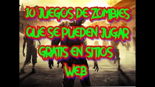 10 JUEGOS DE ZOMBIES QUE SE PUEDEN JUGAR GRATIS EN SITIOS WEB [upl. by Levon]