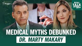 Dr Marty Makary on EyeOpening Discoveries in Health and Medicine  Real Talk [upl. by Cressi756]