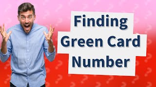 How do I find my green card confirmation number [upl. by Ennoid]