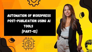 Automation of WordPress PostPublication Using AI Tool Part12  TEMS Tech Solutions [upl. by Enrica]