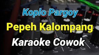 karaoke pepeh kalompang Iqbal ghaniz nada cowok koplo pargoy lagu madura terbaru 2024 [upl. by Lempres365]