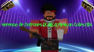 HERENCIA DE PATRONES ROBLOX MEXICAN AUDIO IDSCODES [upl. by Selokcin]