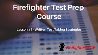 Firefighter Written Exam Test Taking Strategies [upl. by Maharva]