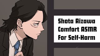 ASMR Shota Aizawa Comfort ASMR for those who selfharm [upl. by Ariana]