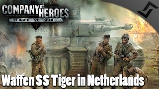 Waffen SS Tiger in Netherlands  Company of Heroes Europe at War [upl. by Skippie678]