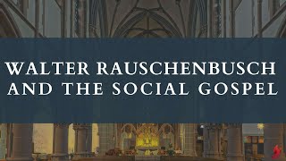 Rauschenbusch and the Social Gospel  Readings in Modern Theology [upl. by Noteloc]