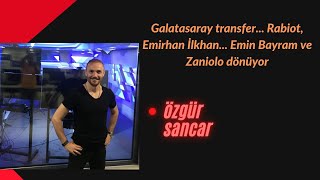 Galatasaray transfer Rabiot Emirhan İlkhan Emin Bayram ve Zaniolo dönüyor [upl. by Sig]