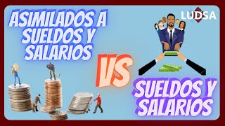 DIFERENCIA ENTRE ASIMILADOS DE SUELDOS Y SALARIOS Y SUELDOS Y SALARIOS [upl. by Eetnom]