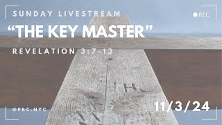 The Key Master Revelation 3713  Sunday Worship Full Service [upl. by Savvas]