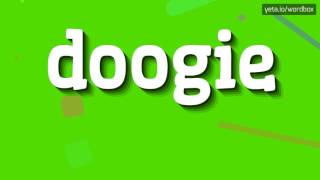 HOW TO PRONOUNCE DOOGIE [upl. by Johnette107]