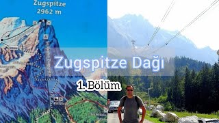 Almanyanın en Yüksek yeri Zugspitze Dağı 1 Bölüm [upl. by Ynafets]