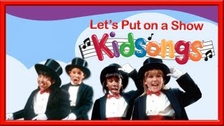 Lets Put On a Show part 2 by Kidsongs  Top Songs for Kids  PBS Kids  Real Kids [upl. by Castera548]