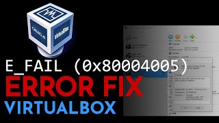 FIXED VirtualBox EFAIL 0x80004005 ConsoleWrap [upl. by Dnarud]