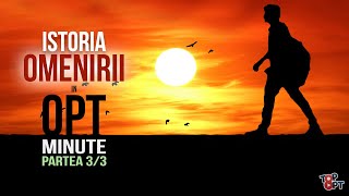 Istoria OMENIRII in 8 Minute 33 [upl. by Kcirdneked506]