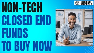 3 MustBuy NonTech ClosedEnd Funds CEFs for Strong Income NOW [upl. by Ainitsirhc]