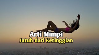 Arti Mimpi Jatuh dari Ketinggian [upl. by Lemaceon]