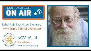 2014 Global Day ON AIR Rabbi Adin EvenIsrael Steinsaltz on Biblical Characters [upl. by Aenat]