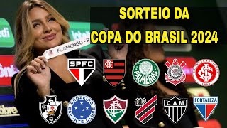 SORTEIO DA COPA DO BRASIL 2024 [upl. by Andria]