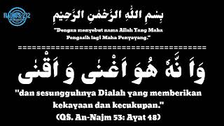 Wa Annahu Huwa Agnaa Wa Aqna  Dibaca Ulang Sebanyak 313 x  Amalan Dahsya Tarik Rejeki [upl. by Ahsilac]