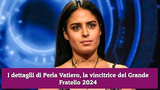 I dettaglli di Perla Vatiero la vincitrice del Grande Fratello 2024 [upl. by Comyns]