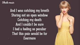 Taylor Swift  Evermore Lyrics ft Bon Iver [upl. by Federico]