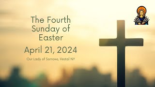 The Fourth Sunday of Easter April 21 2024 [upl. by Landmeier706]