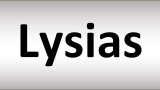 How to Pronounce Lysias [upl. by Gregorio]