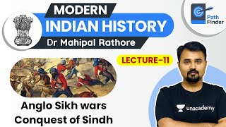 L11 Annexation of Sindh  Anglo Sikh Wars l Modern Indian History  UPSC CSE 2021  Dr Mahipal [upl. by Shornick]